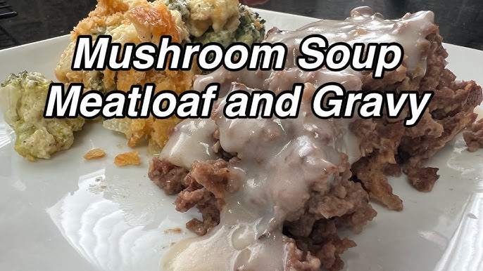 meatloaf recipe with cream of mushroom soup