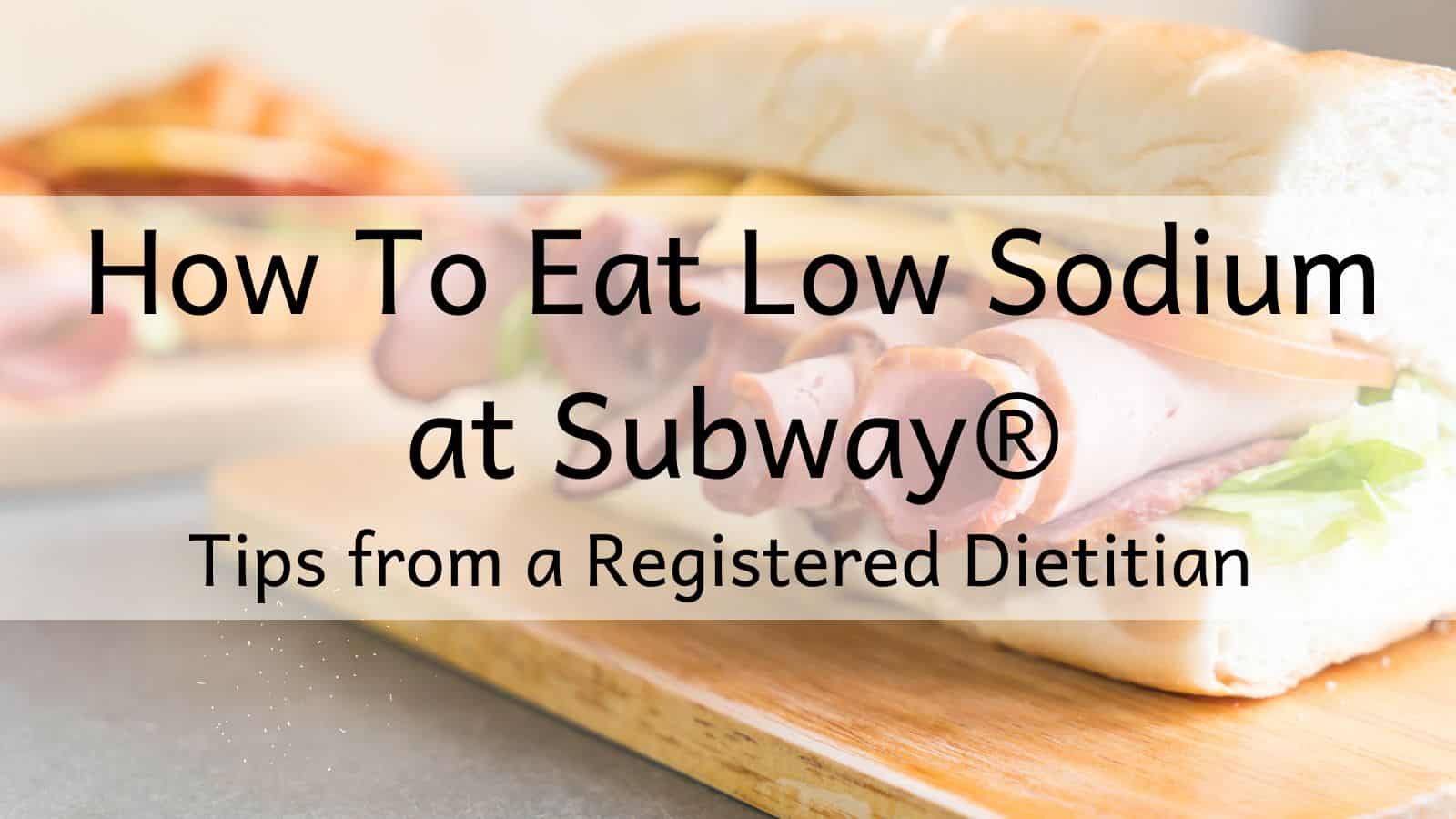 subway low sodium meals